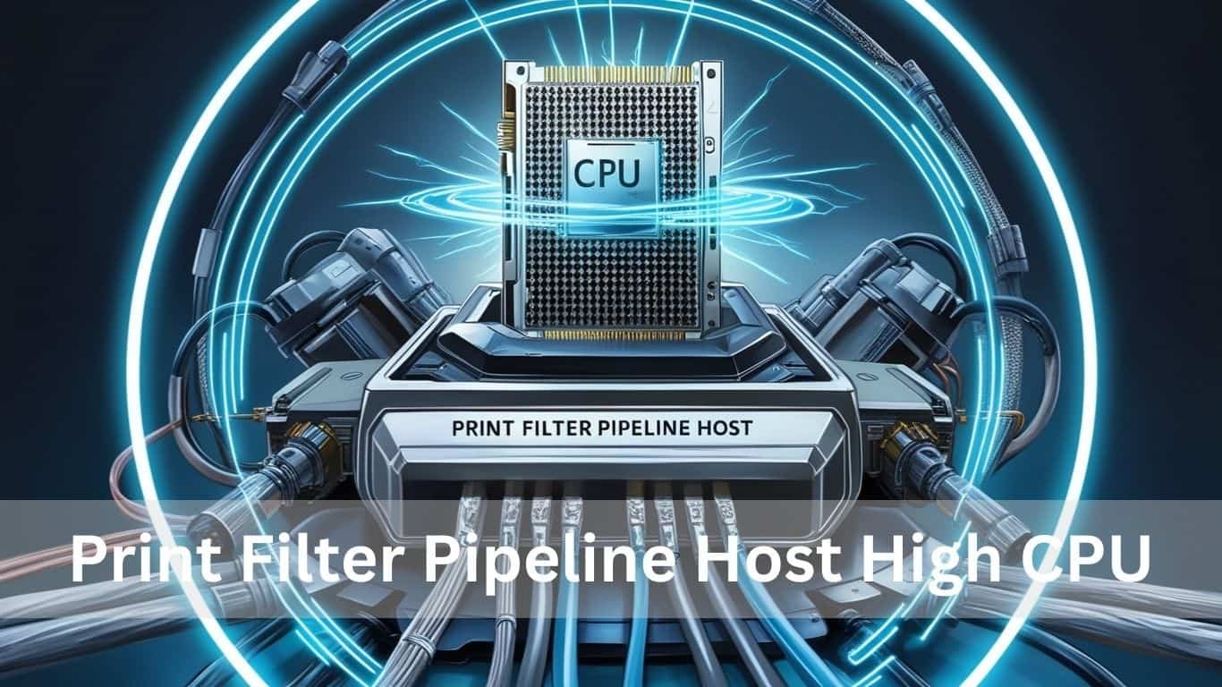 Print Filter Pipeline Host High Cpu – Quick Solution in 2025