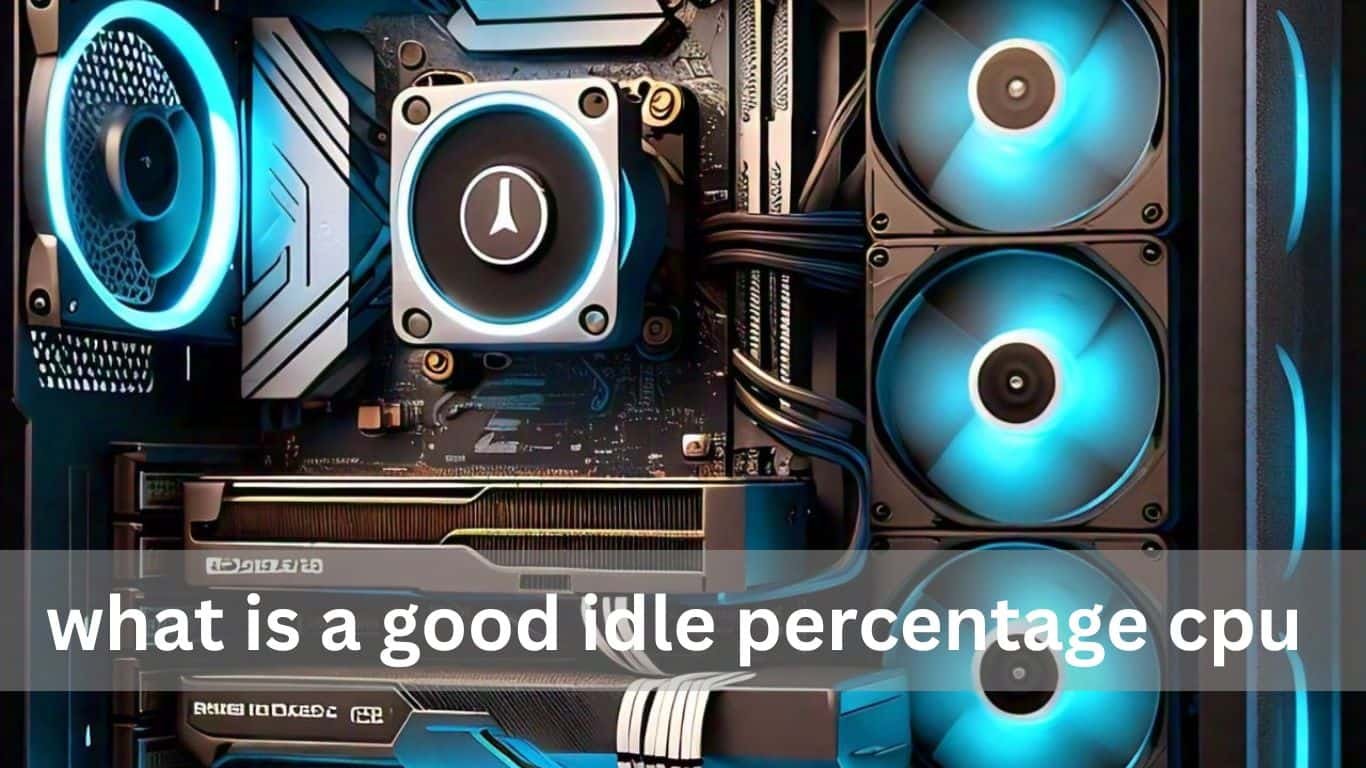 What Is A Good Idle Percentage CPU – Ultimate Guide 2025