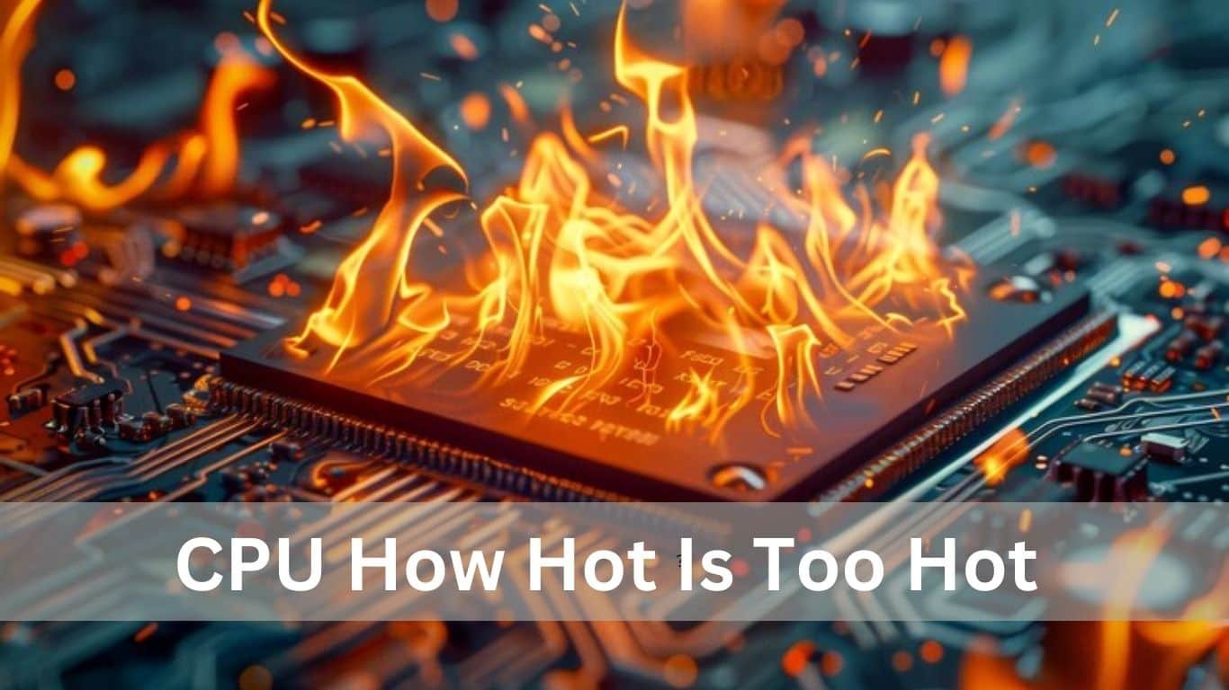 CPU How Hot Is Too Hot
