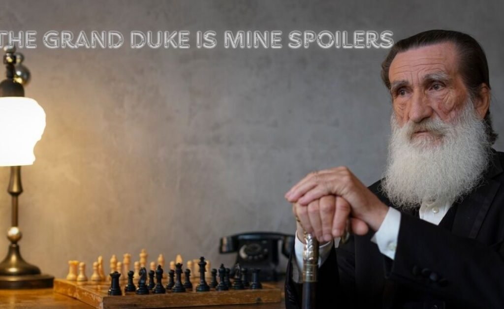 Background Of ‘The Grand Duke Is Mine’