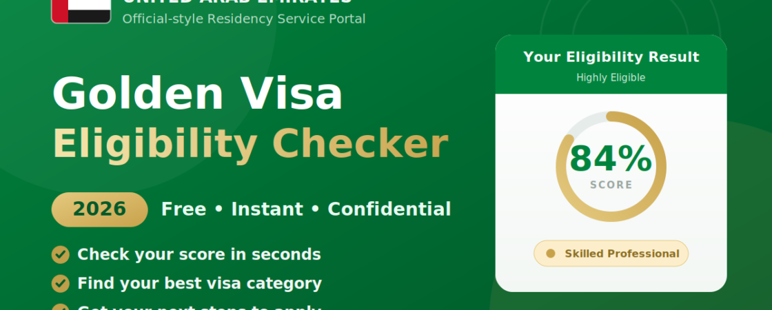 UAE Golden Visa Eligibility Checker 2026 — Free Test, Results in 2 Minutes